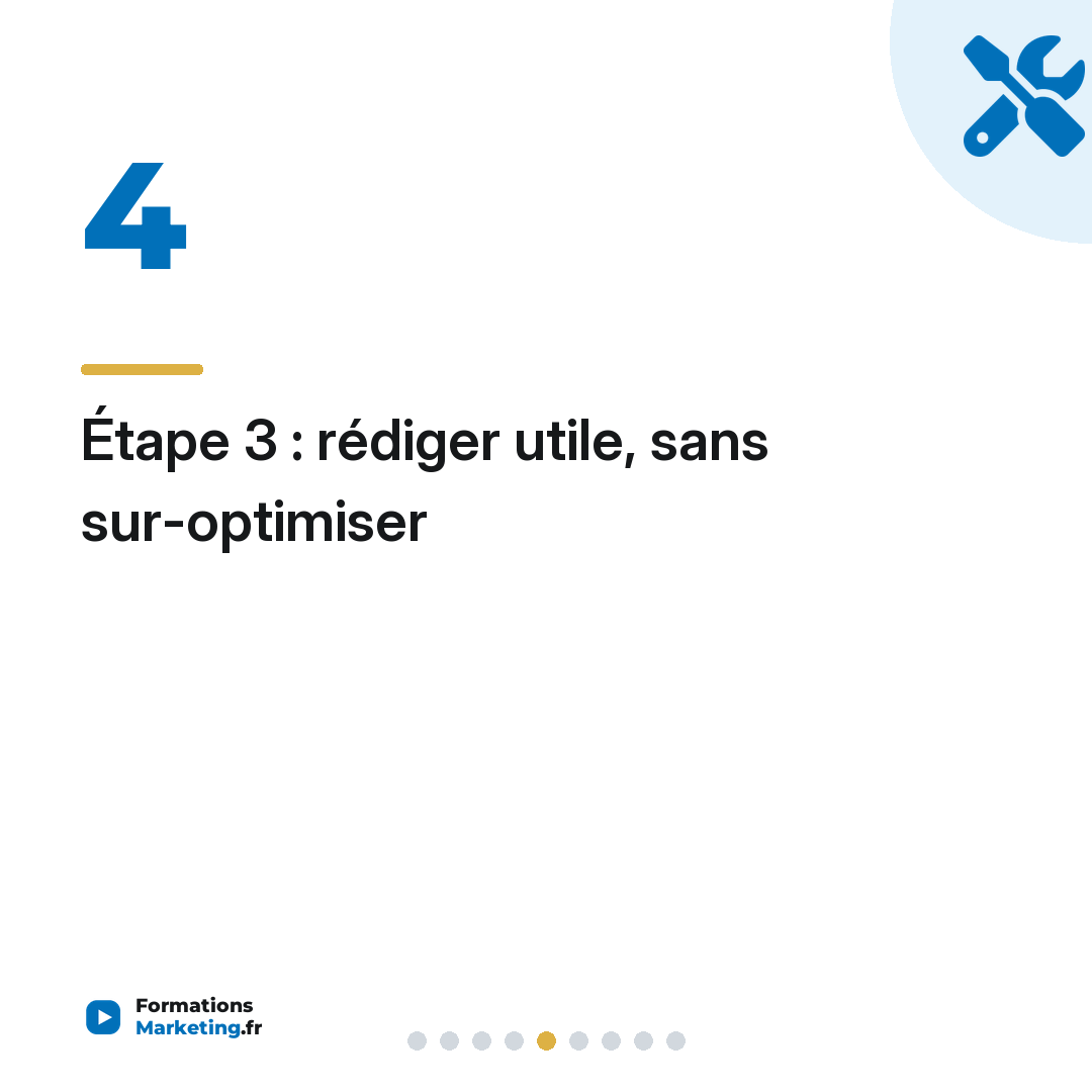 Étape 3 : rédiger utile, sans sur-optimiser