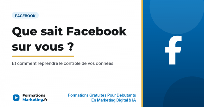 Fichage Facebook : que sait Meta sur vous et comment reprendre le contrôle - formationsmarketing.fr