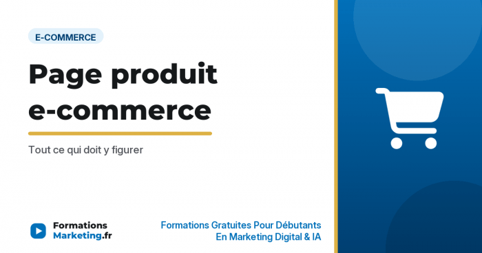 Page produit e-commerce : Tout ce qui doit y figurer - formationsmarketing.fr