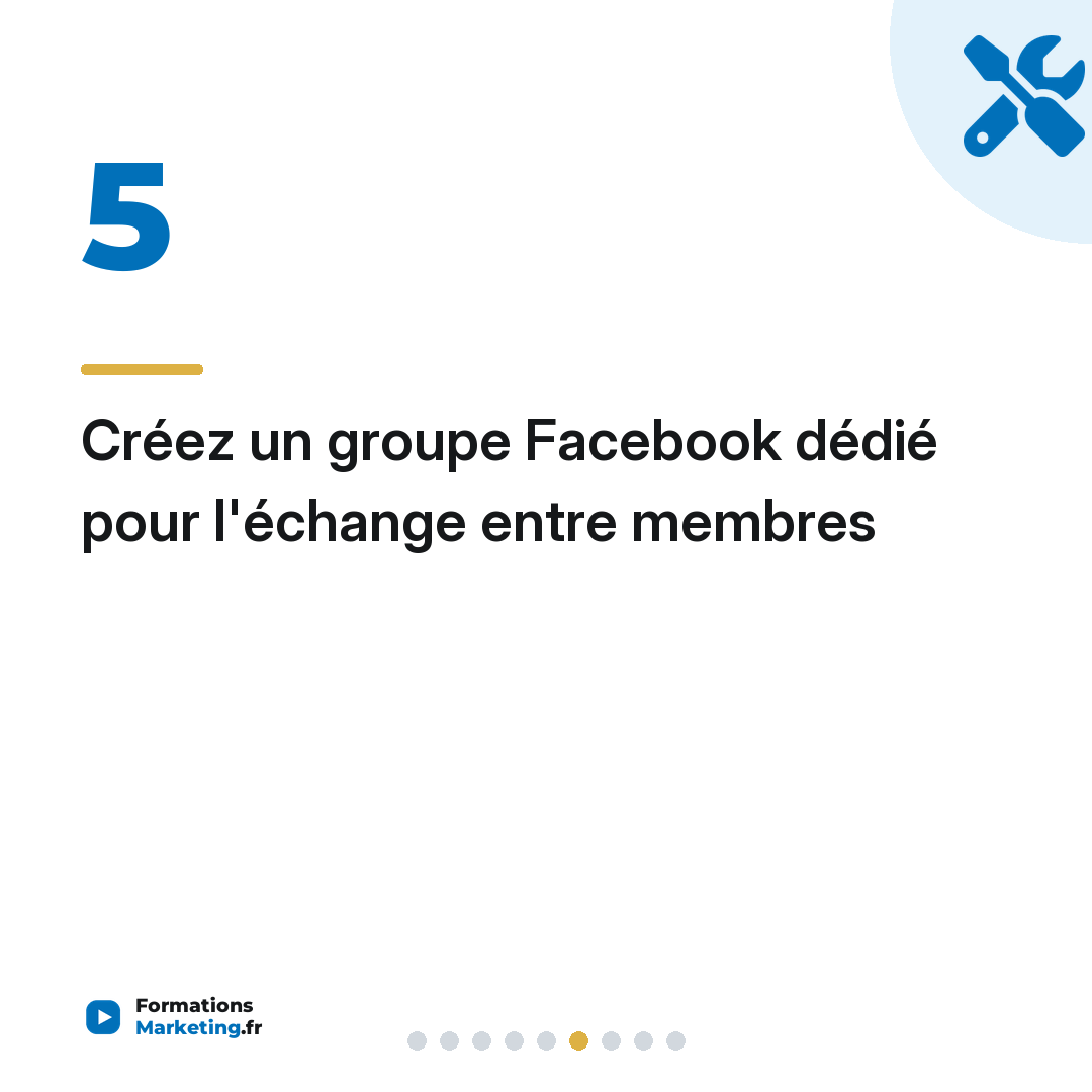 Créez un groupe Facebook dédié pour l'échange entre membres