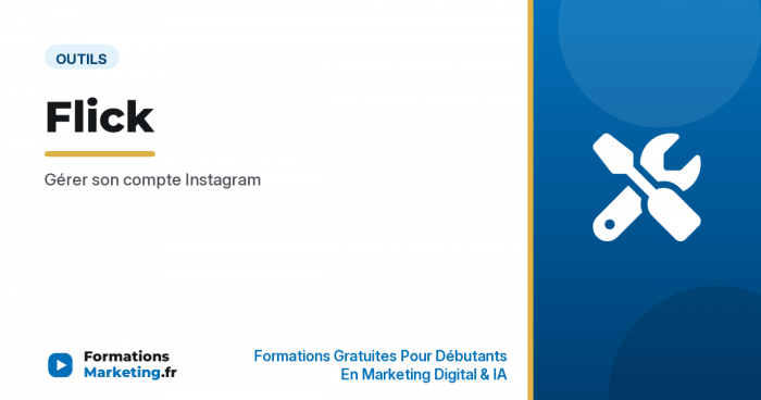 Flick : Gérer son compte Instagram - formationsmarketing.fr