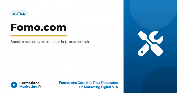 Fomo.com : Booster vos conversions par la preuve sociale - formationsmarketing.fr