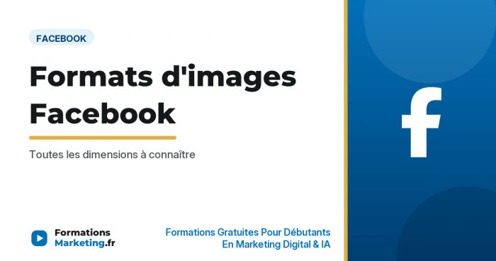Formats d'images Facebook : toutes les dimensions à connaître - formationsmarketing.fr