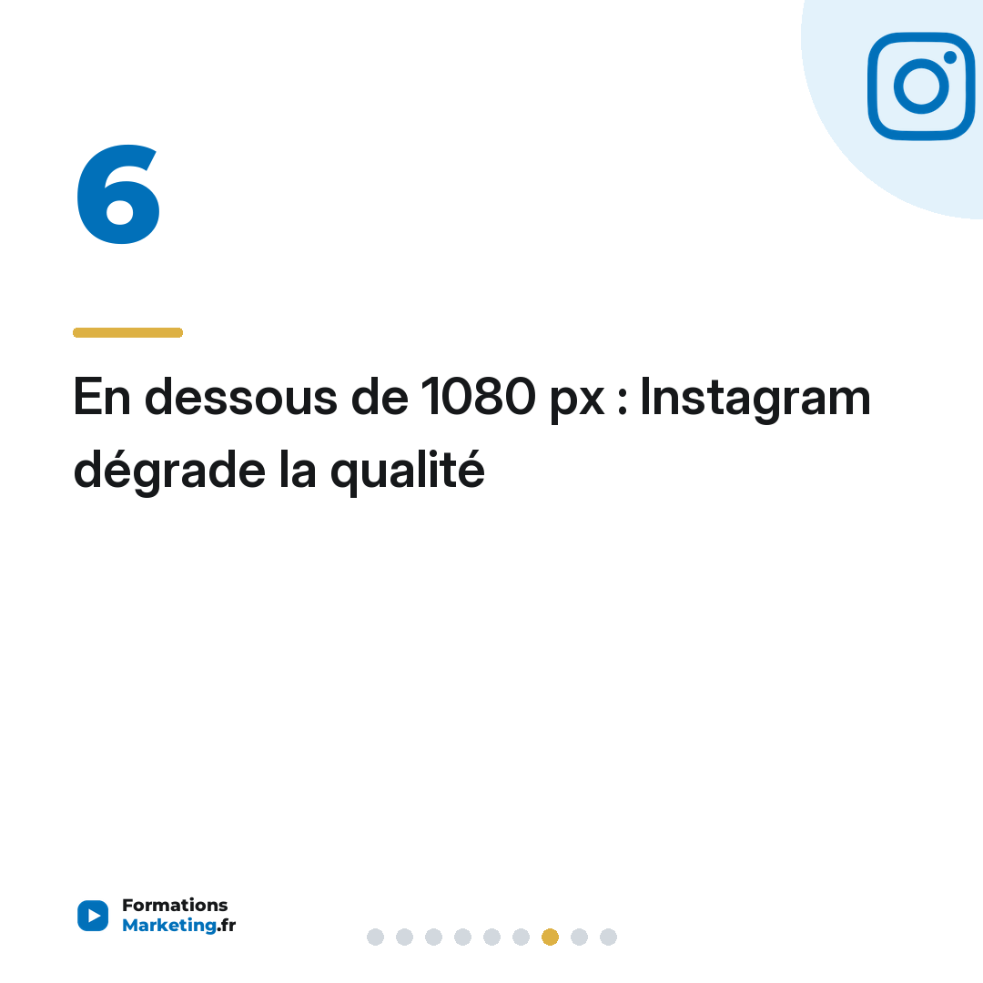 En dessous de 1080 px : Instagram dégrade la qualité