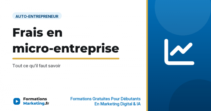 Frais en micro-entreprise : Tout ce qu'il faut savoir - formationsmarketing.fr