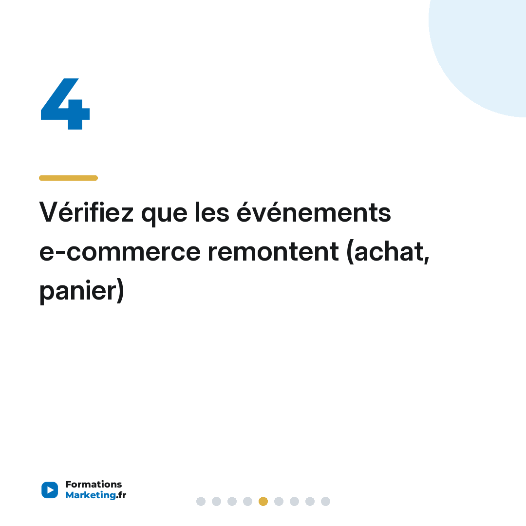 Vérifiez que les événements e-commerce remontent (achat, panier)