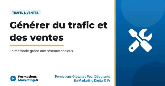 Comment générer du trafic et des ventes avec les réseaux sociaux - formationsmarketing.fr