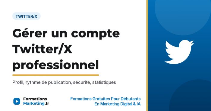 gestion compte twitter x vignette Gérer un compte Twitter/X professionnel, le guide complet - formationsmarketing.fr