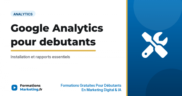 Google Analytics pour debutants, guide complet - formationsmarketing.fr