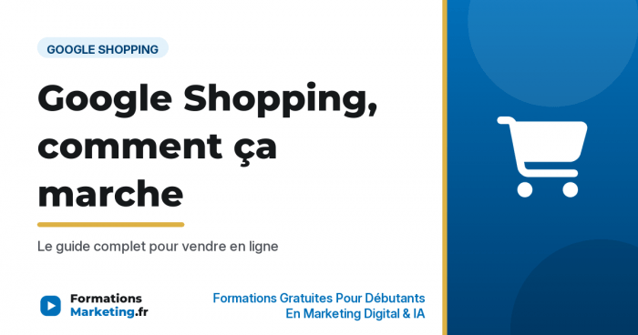 google shopping guide debutant vignette Google Shopping comment ça marche, guide complet debutant - formationsmarketing.fr