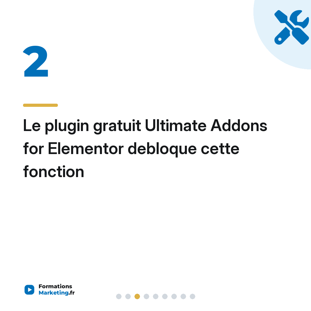 Le plugin gratuit Ultimate Addons for Elementor debloque cette fonction