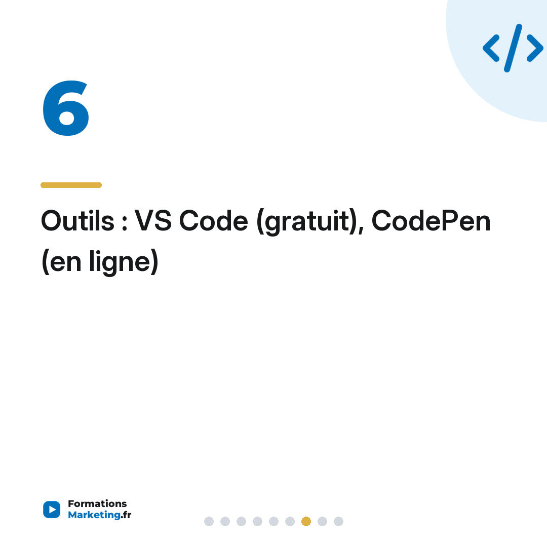 Outils : VS Code (gratuit), CodePen (en ligne)