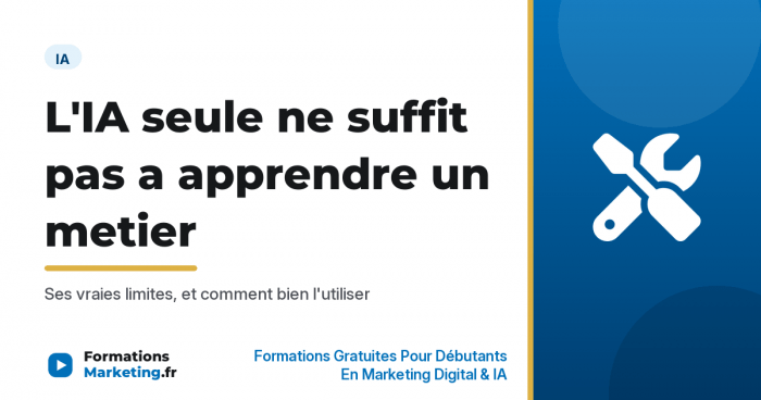 Pourquoi l'IA seule ne suffira jamais a apprendre un metier - formationsmarketing.fr