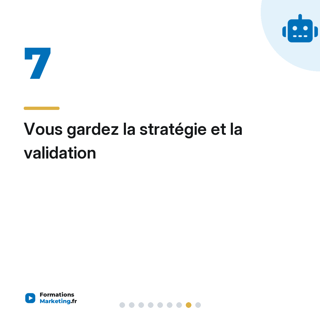 Vous gardez la stratégie et la validation
