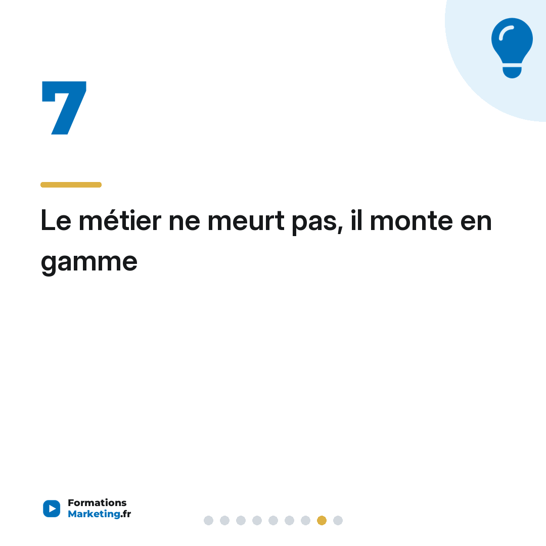 Le métier ne meurt pas, il monte en gamme