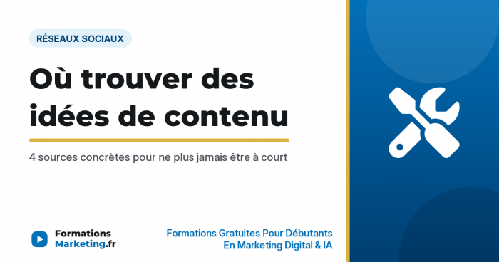 Où trouver des idées de contenu pour vos réseaux sociaux - formationsmarketing.fr