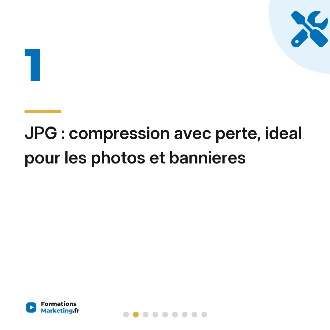 JPG : compression avec perte, ideal pour les photos et bannieres