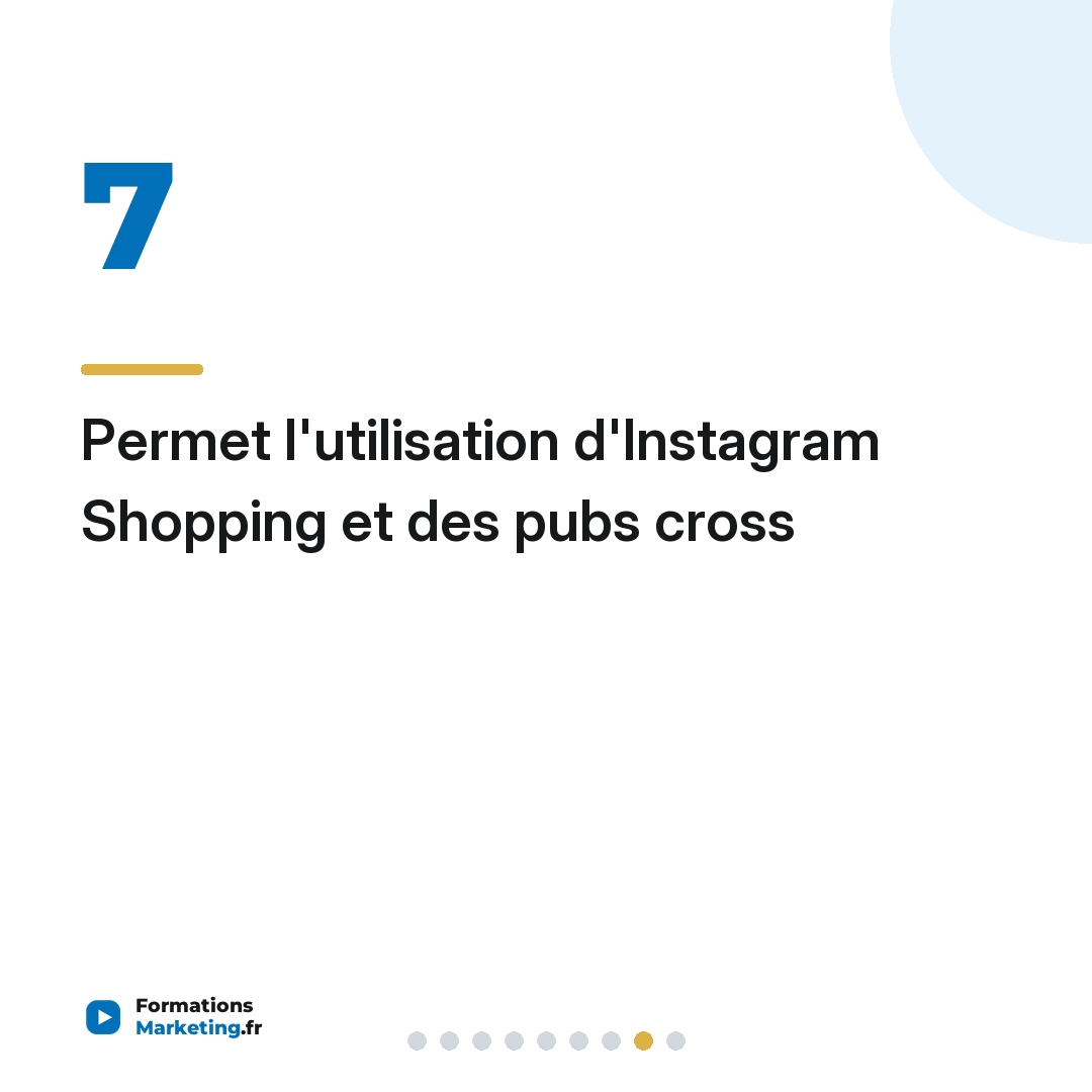 Permet l'utilisation d'Instagram Shopping et des pubs cross