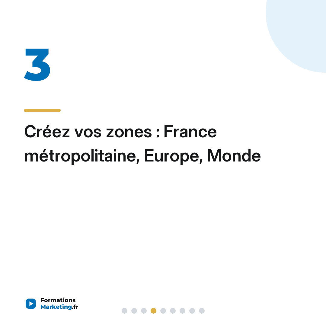 Créez vos zones : France métropolitaine, Europe, Monde