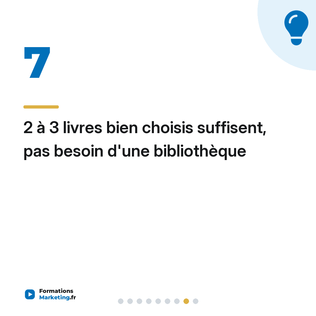 2 à 3 livres bien choisis suffisent, pas besoin d'une bibliothèque