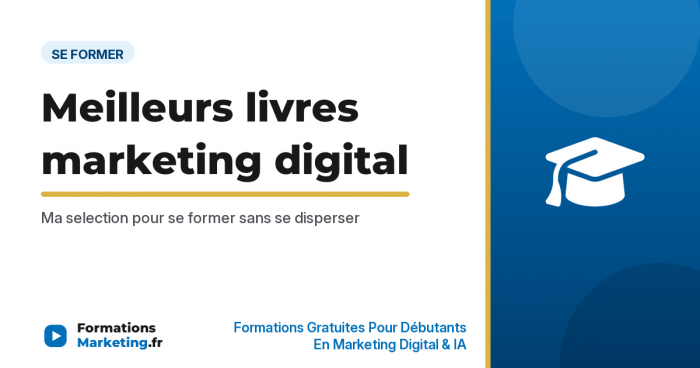 Meilleurs livres pour se former au marketing digital - formationsmarketing.fr