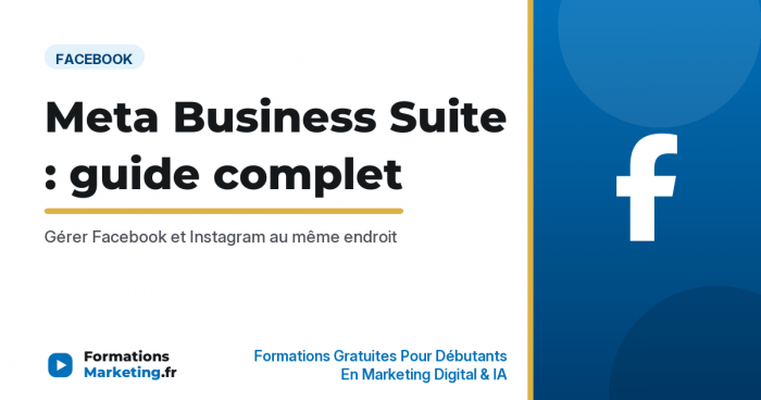 Meta Business Suite : guide complet pour Facebook et Instagram - formationsmarketing.fr
