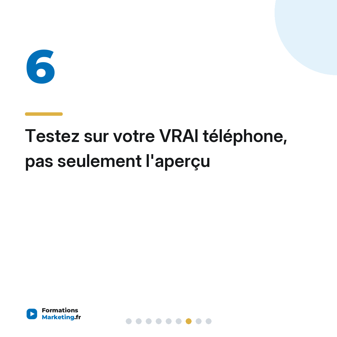 Testez sur votre VRAI téléphone, pas seulement l'aperçu