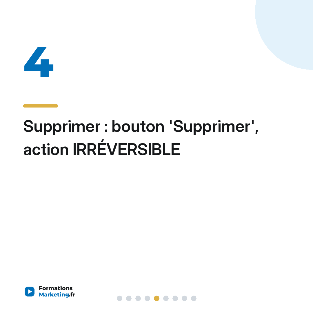 Supprimer : bouton 'Supprimer', action IRRÉVERSIBLE