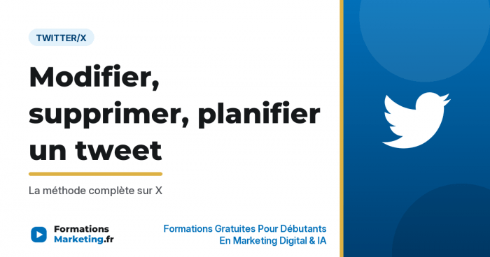 Modifier, supprimer et planifier un tweet sur X - formationsmarketing.fr