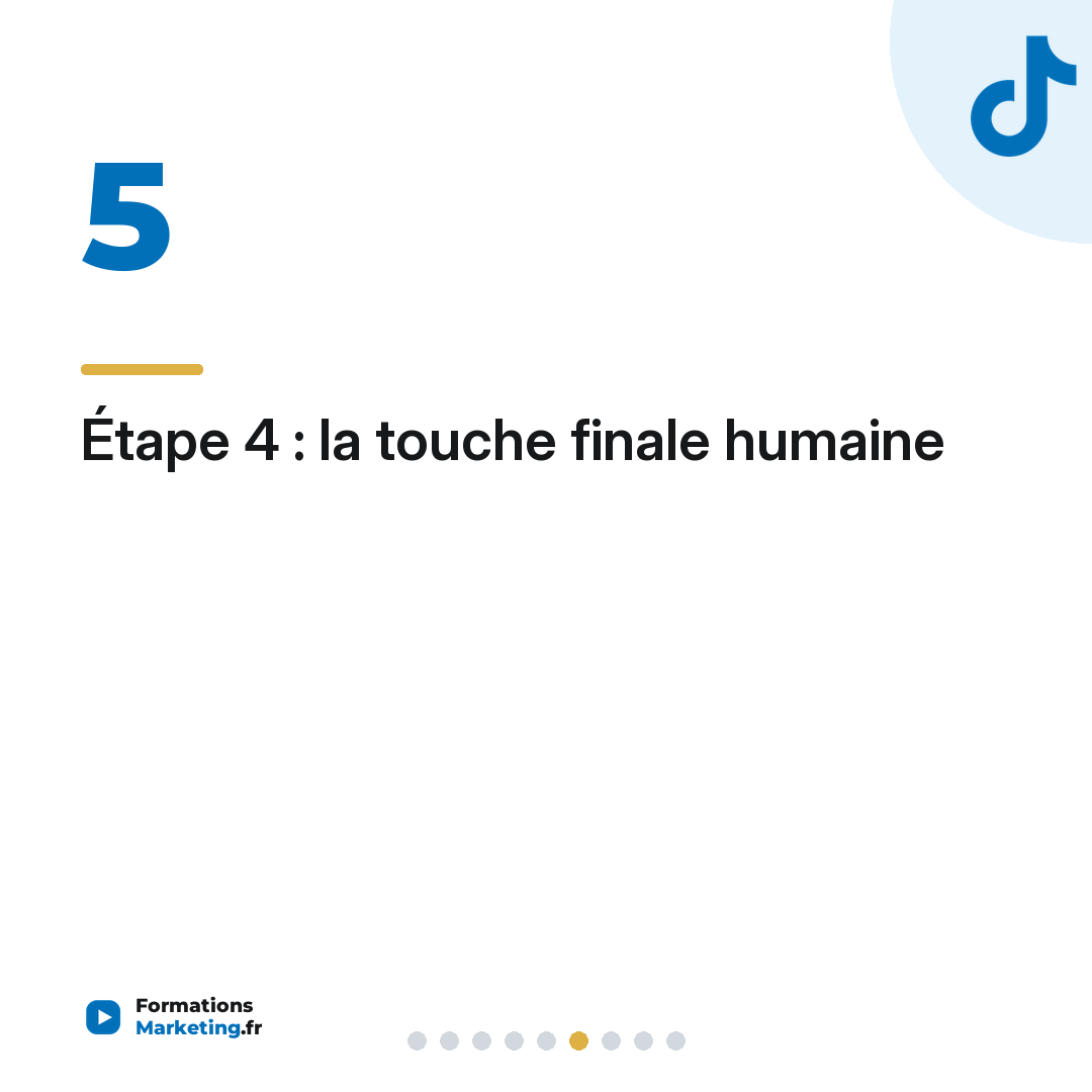 Étape 4 : la touche finale humaine