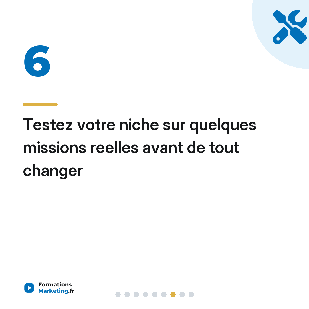 Testez votre niche sur quelques missions reelles avant de tout changer