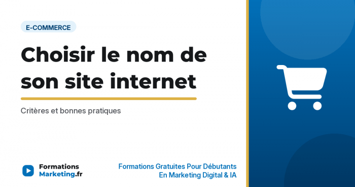 Choisir le nom de son site internet : Critères et bonnes pratiques - formationsmarketing.fr