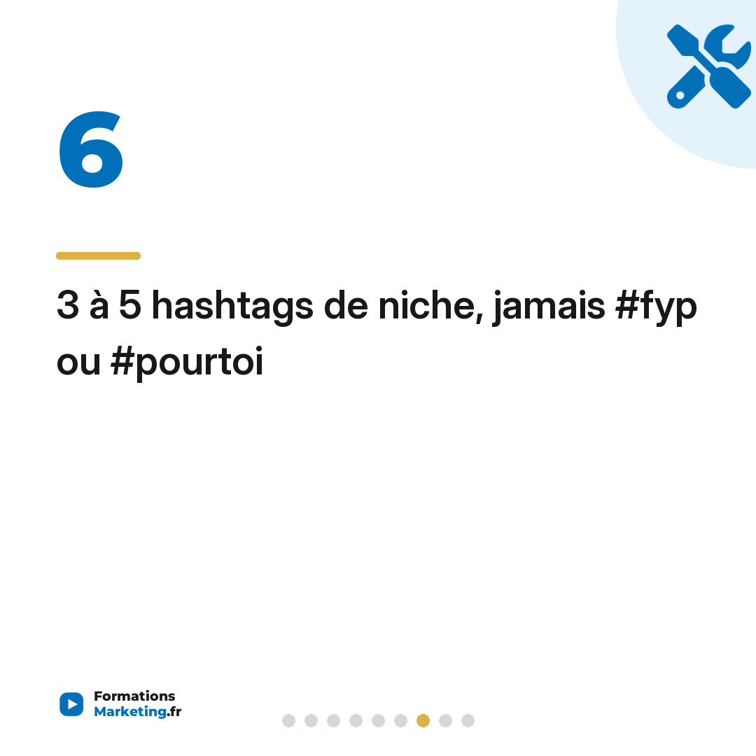 3 à 5 hashtags de niche, jamais #fyp ou #pourtoi