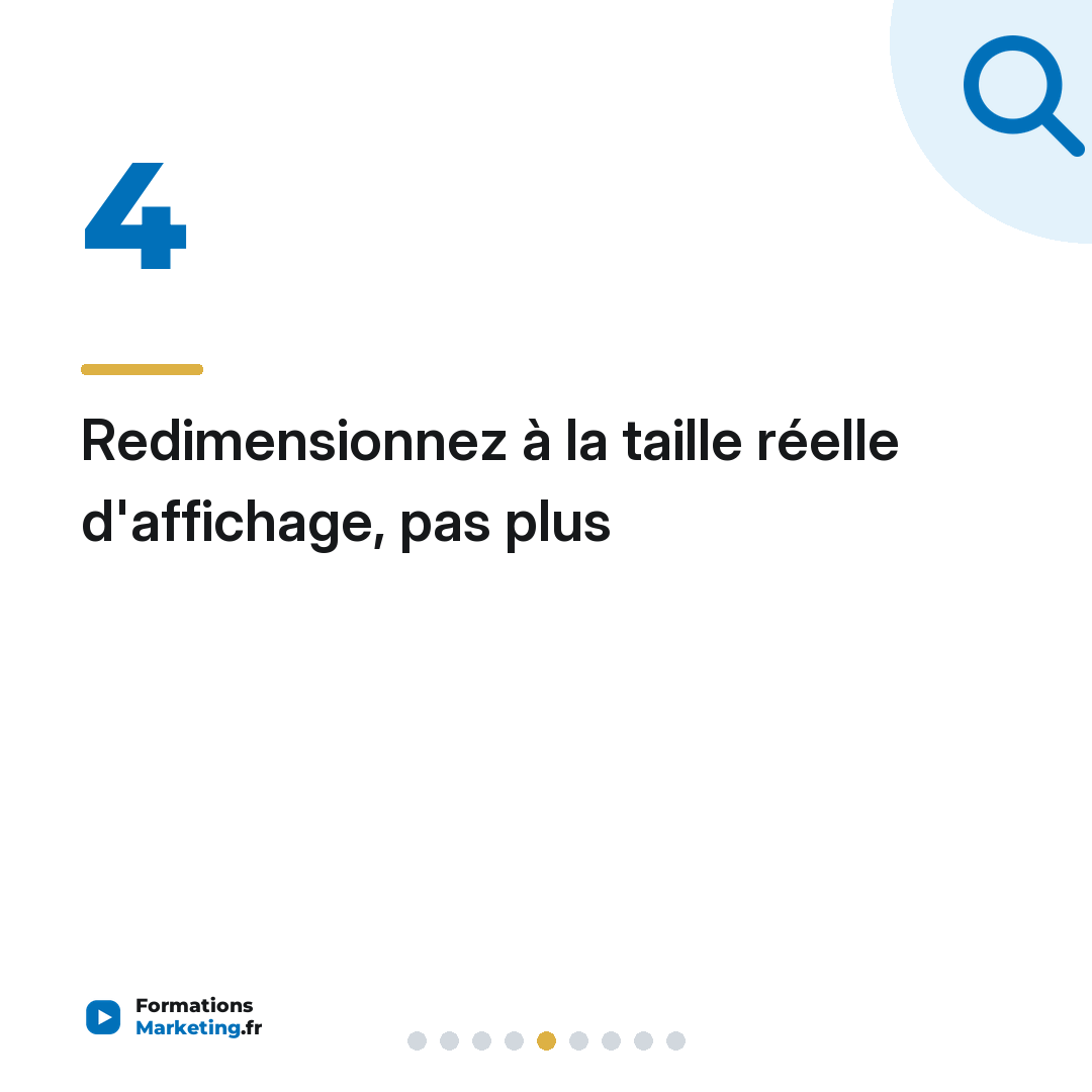 Redimensionnez à la taille réelle d'affichage, pas plus