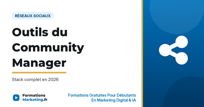 Outils du Community Manager : Stack complet en 2026 - formationsmarketing.fr