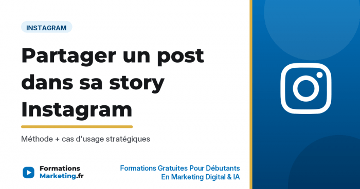 Comment et pourquoi partager un post dans sa story Instagram - formationsmarketing.fr