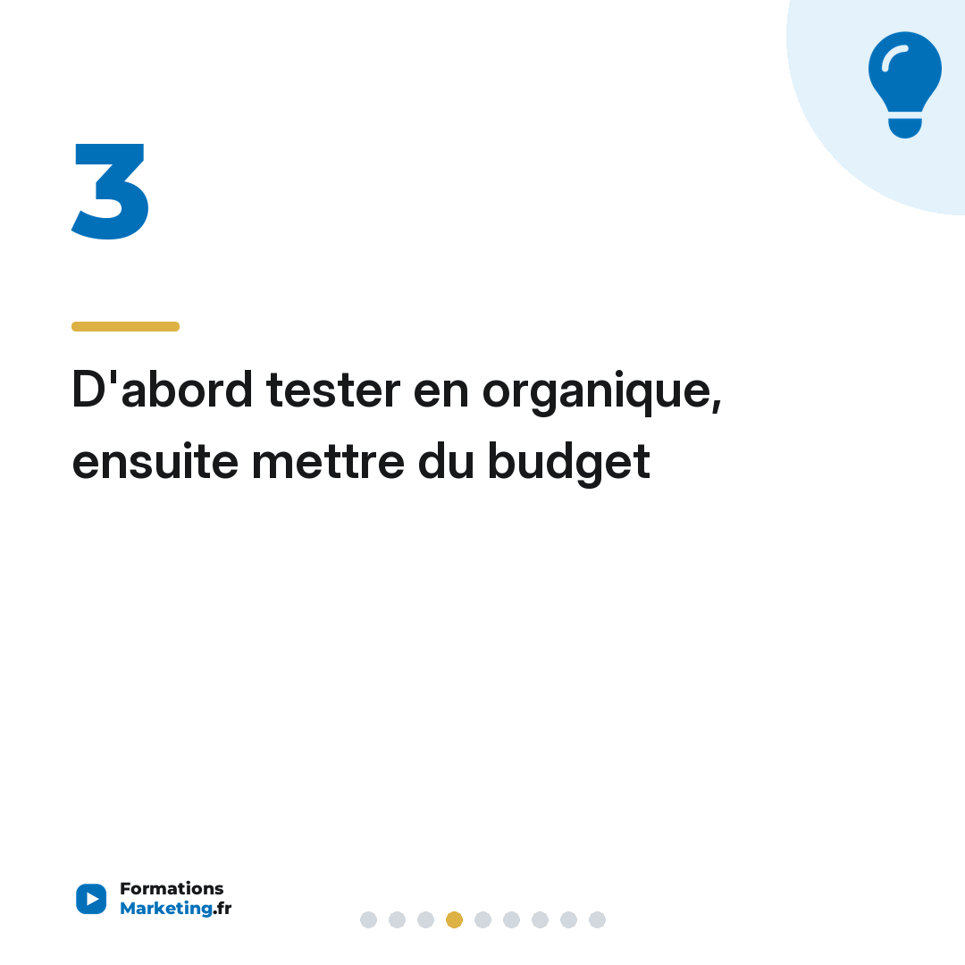 D'abord tester en organique, ensuite mettre du budget