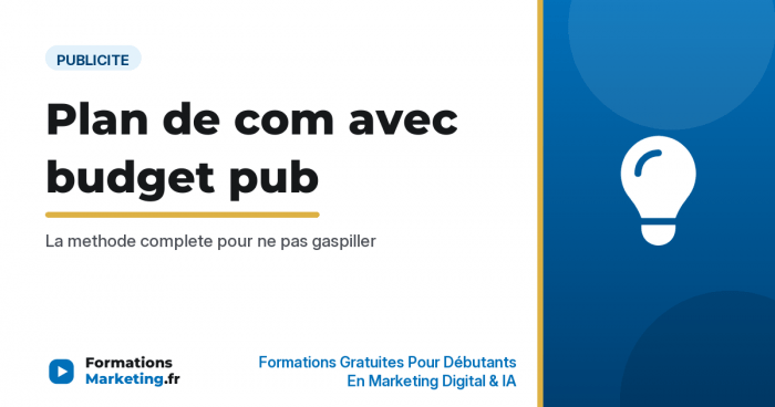 Plan de communication avec budget pub, la methode complete - formationsmarketing.fr