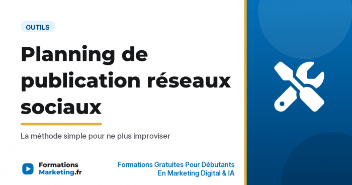 Planning de publication reseaux sociaux, la methode - formationsmarketing.fr