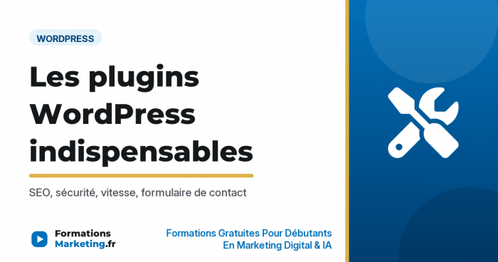 Les plugins WordPress indispensables pour un site pro - formationsmarketing.fr