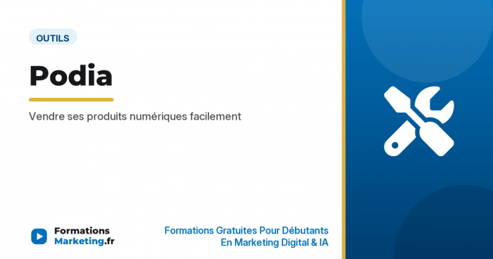 Podia : Vendre ses produits numériques facilement - formationsmarketing.fr