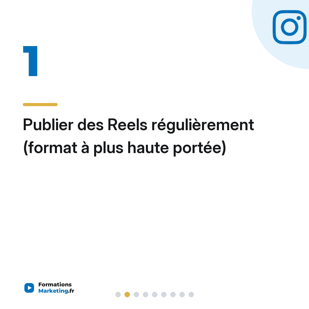Publier des Reels régulièrement (format à plus haute portée)