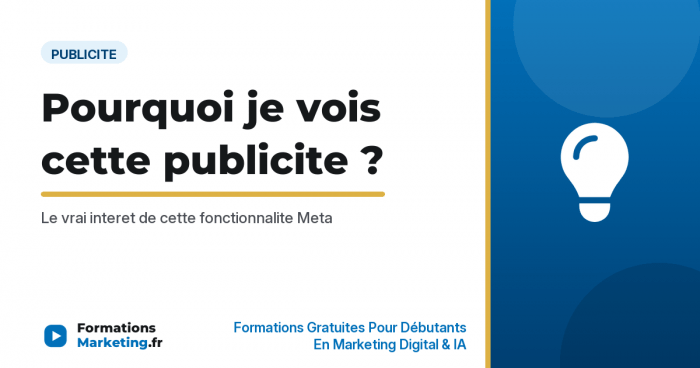 Pourquoi je vois cette publicite sur Facebook et Instagram - formationsmarketing.fr