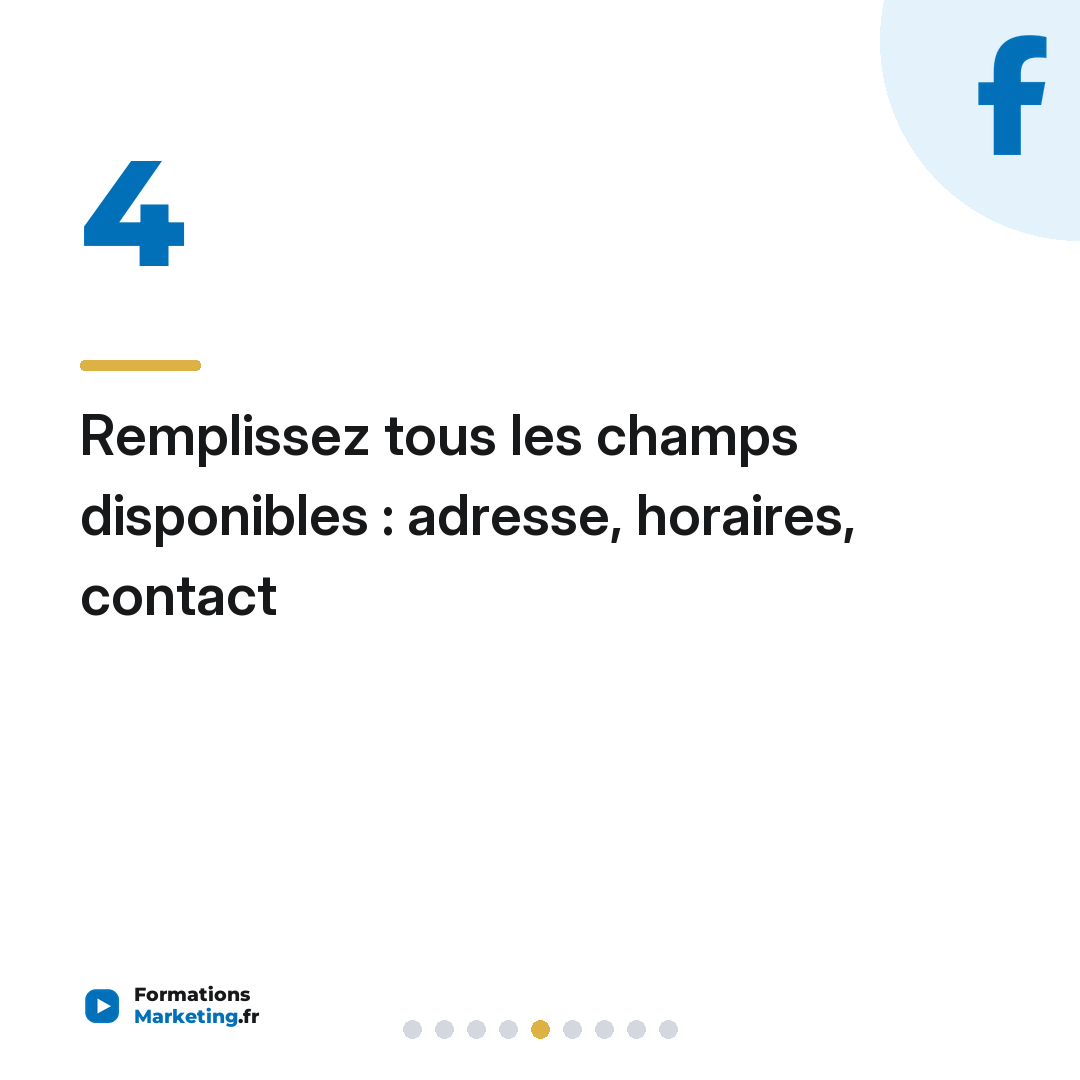 Remplissez tous les champs disponibles : adresse, horaires, contact