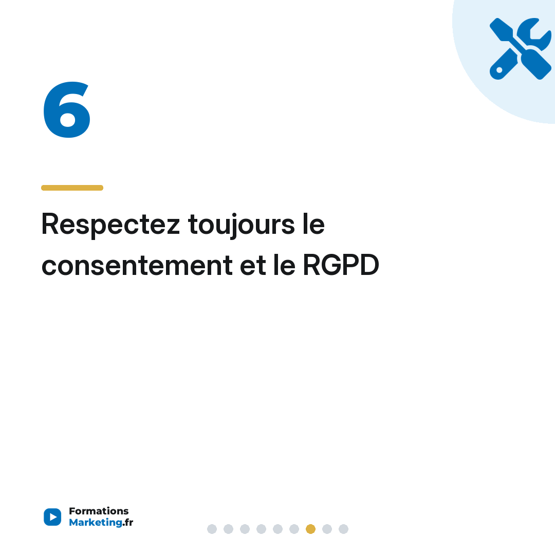 Respectez toujours le consentement et le RGPD