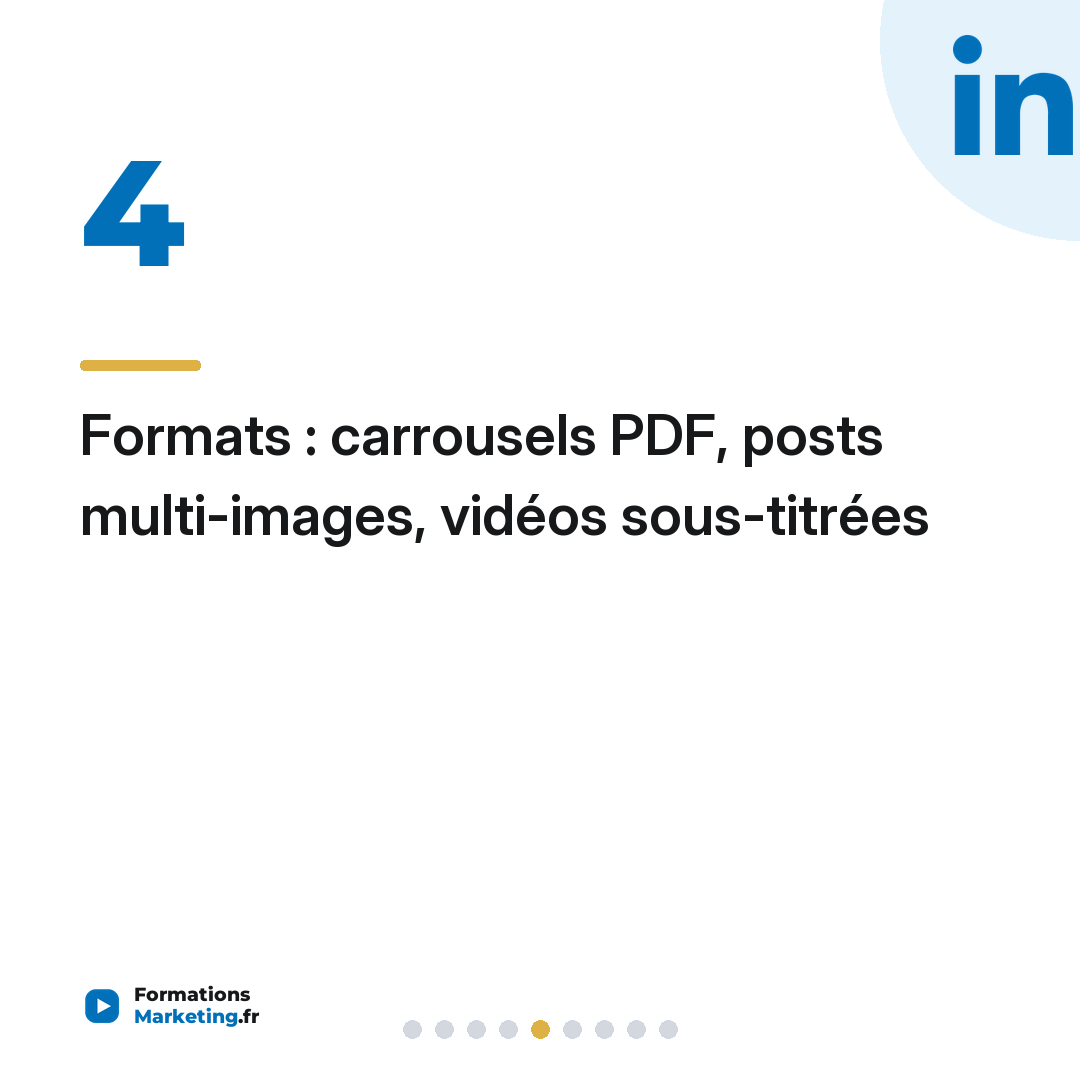 Formats : carrousels PDF, posts multi-images, vidéos sous-titrées