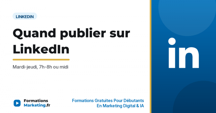 Quand publier sur LinkedIn meilleurs créneaux - formationsmarketing.fr