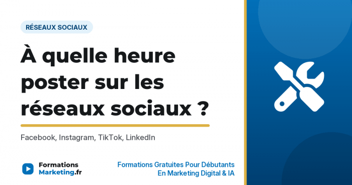 quelle heure poster reseaux sociaux vignette À quelle heure poster sur les réseaux sociaux : Facebook, Instagram, TikTok, LinkedIn - formationsmarketing.fr