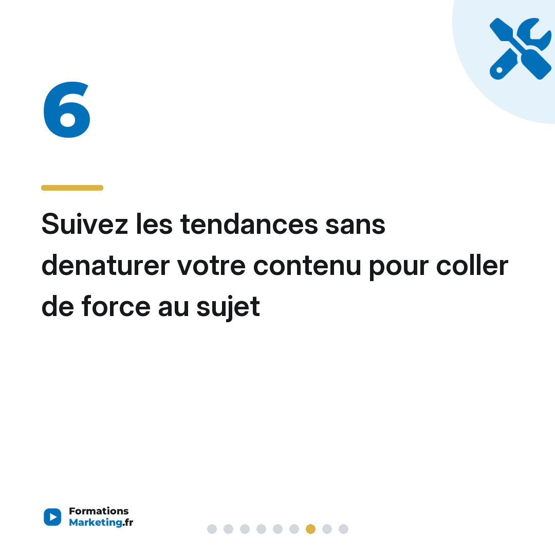 Suivez les tendances sans denaturer votre contenu pour coller de force au sujet