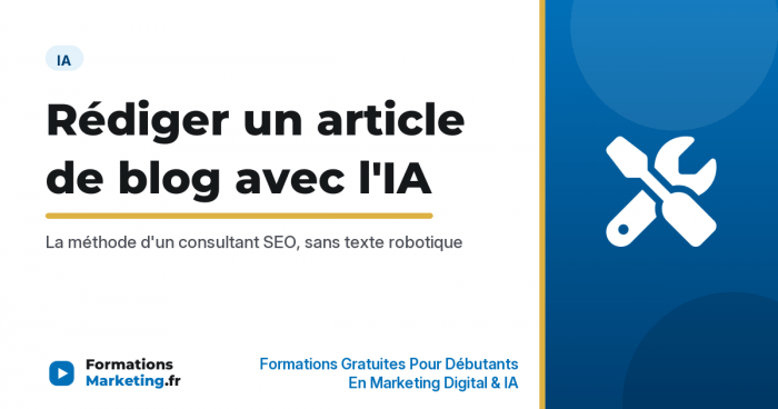Rédiger un article de blog avec l'IA : la méthode d'un consultant SEO - formationsmarketing.fr